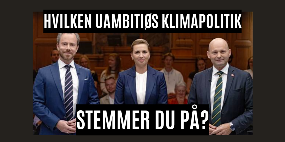 Uambitiøs klimapolitik Vi forandrer verden mellem valgene