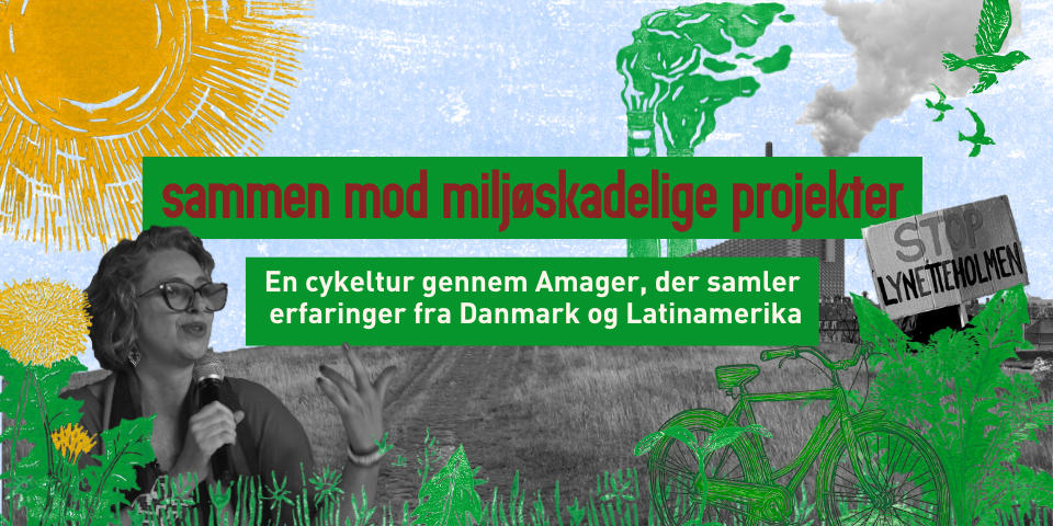 Sammen mod miljøskadelige projekter - en cykeltur gennem Amager, der samler erfaringer fra Danmark og Latinamerika Graphic by Frederikke Becher