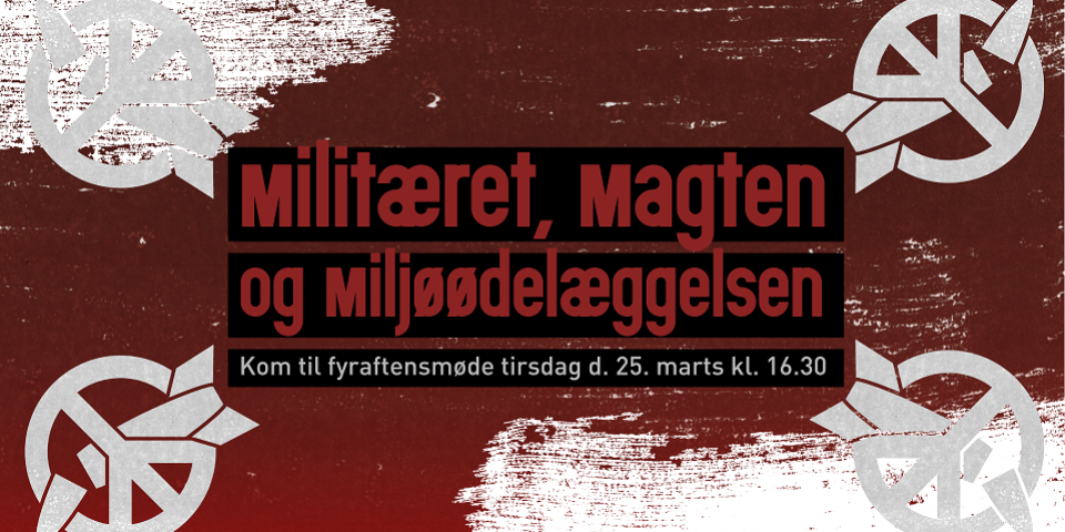 Grafik: NOAH Grafik: Militæret, Magten og Miljøødelæggelsen
